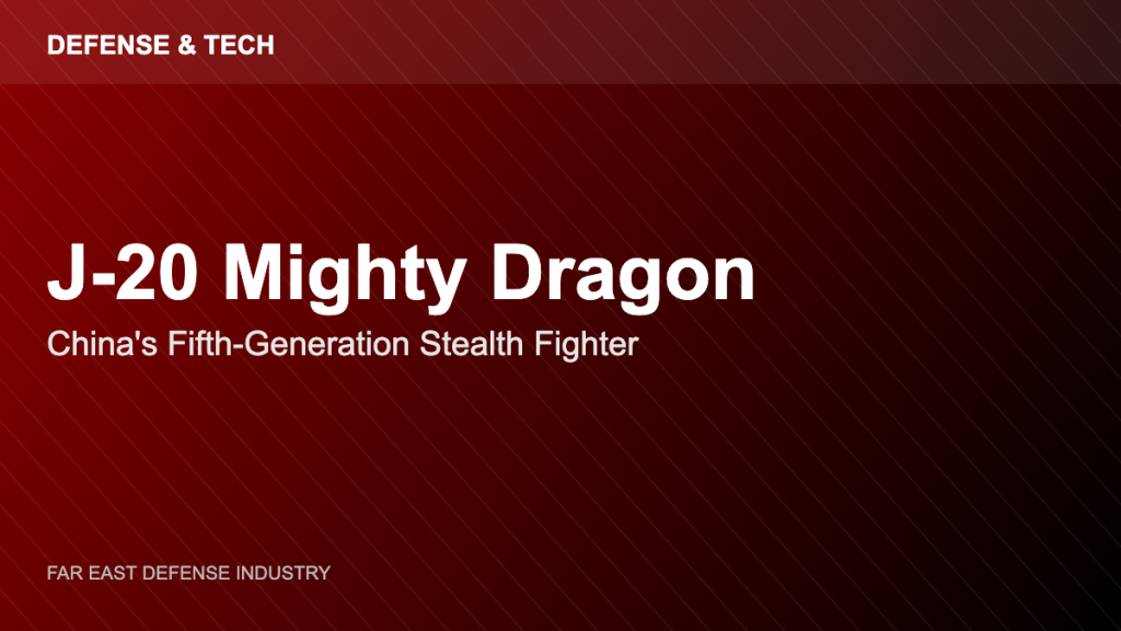 What is the J-20 Mighty Dragon? China’s Fifth-Generation Stealth Fighter Explained